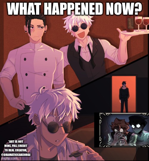Man oh Man...what's next? | WHAT HAPPENED NOW? *ART IS NOT MINE, FULL CREDIT TO REAL CREATOR, @DRAMATICCAKCORGI | image tagged in anime | made w/ Imgflip meme maker