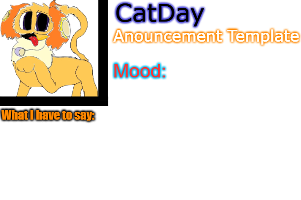 High Quality CatDay's Anouncement Template Blank Meme Template