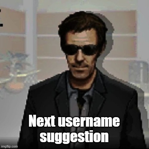 Doctor House | Next username suggestion | image tagged in doctor house | made w/ Imgflip meme maker
