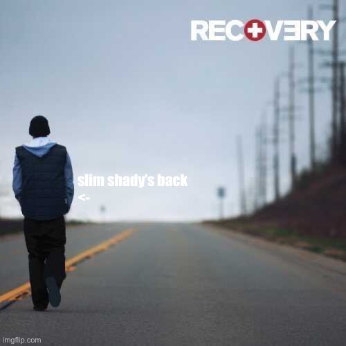tell a friend | slim shady’s back
<- | made w/ Imgflip meme maker