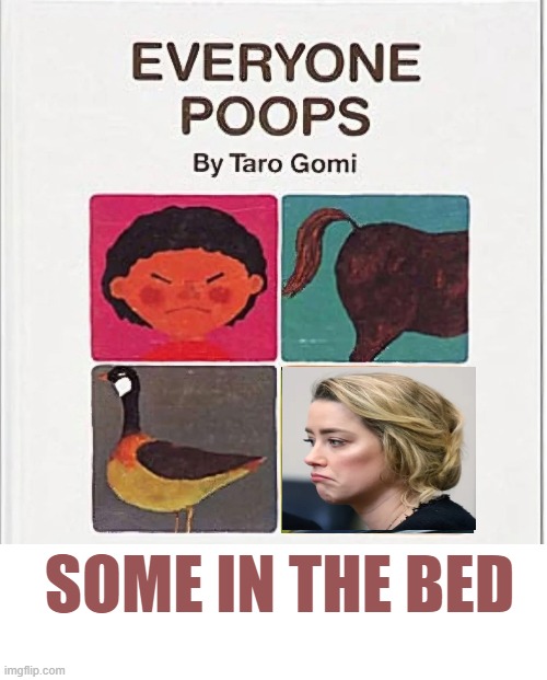 my buddies meme | SOME IN THE BED | image tagged in poop | made w/ Imgflip meme maker