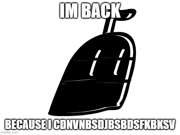 hairlarious! | IM BACK; BECAUSE I CDNVNBSDJBSBDSFKBKSV | image tagged in you guys are getting paid | made w/ Imgflip meme maker