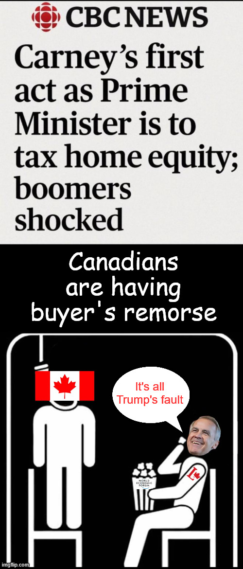 You only have yourself to blame | Canadians are having buyer's remorse; It's all Trump's fault | image tagged in oh canada,you only have yourself to blame | made w/ Imgflip meme maker