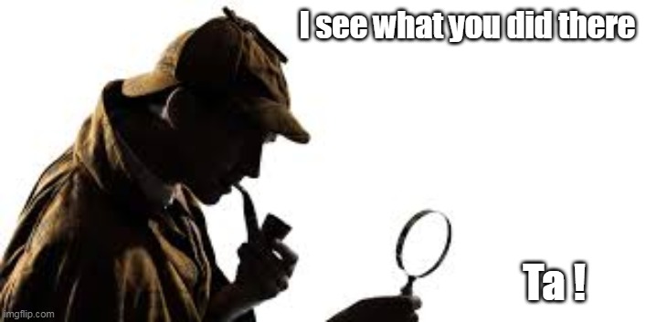I see what you did there Ta ! | made w/ Imgflip meme maker
