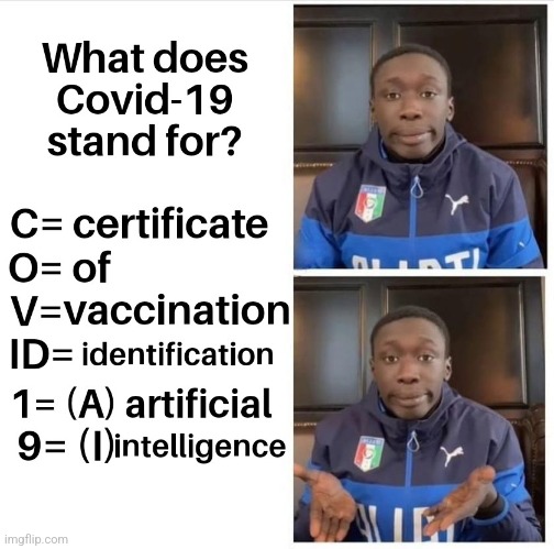 Meaning of Covid 19 | image tagged in covid 19,covid,vaccination,antivax,political meme,memes | made w/ Imgflip meme maker
