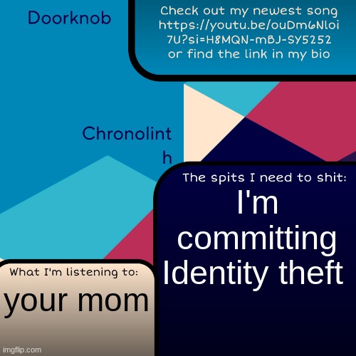 yes | I'm committing Identity theft; your mom | image tagged in doorknob chronolinth temp | made w/ Imgflip meme maker