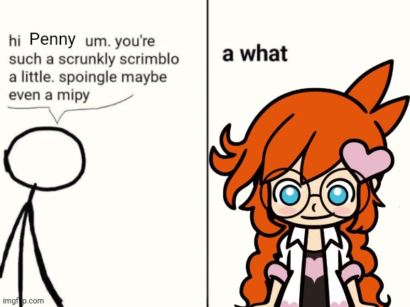 uhh IDK what to do for a title here | Penny | image tagged in scrunkly scrimblo,penny,nintendo | made w/ Imgflip meme maker