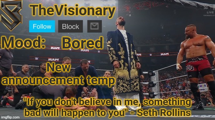 Starting on my third Seth Rollins arc | Bored; New announcement temp | image tagged in new seth rollins announcement template | made w/ Imgflip meme maker