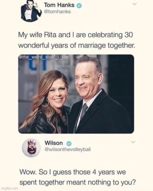 Tom Hanks | image tagged in tom hanks,anniversary,wilson | made w/ Imgflip meme maker