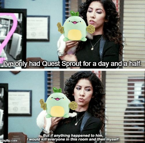 Until his Momma finally arrives, I'll guard him with my life. | I've only had Quest Sprout for a day and a half. | image tagged in i've only had arlo for a day and a half,sprout,quest | made w/ Imgflip meme maker