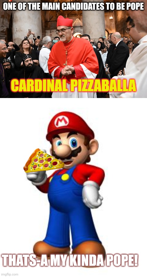 Pizzaballa | ONE OF THE MAIN CANDIDATES TO BE POPE; CARDINAL PIZZABALLA; THATS-A MY KINDA POPE! | image tagged in mario thumbs up,new pope | made w/ Imgflip meme maker