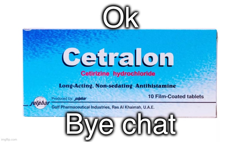 Cetralon (ArabMogus temp) | Ok; Bye chat | image tagged in cetralon arabmogus temp | made w/ Imgflip meme maker