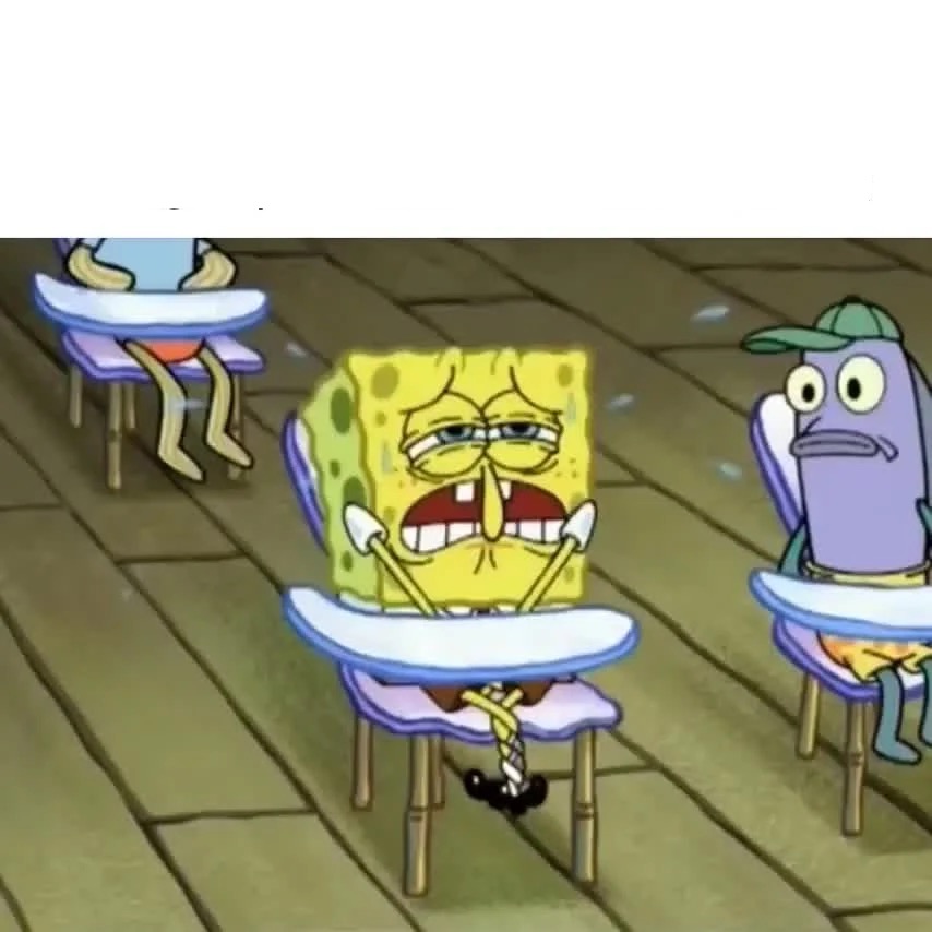 Sponge Bob has to pee Blank Meme Template