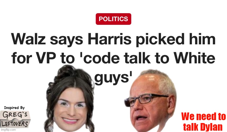 Gutfeld is the Best | We need to talk Dylan | image tagged in walz talking to white men meme | made w/ Imgflip meme maker