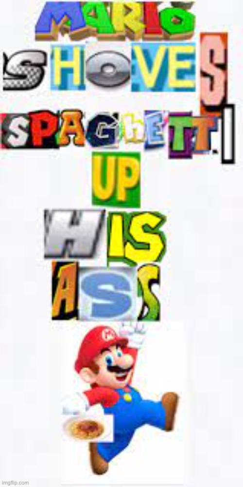 mario shoves spaghetti up his ass | image tagged in mario shoves spaghetti up his ass | made w/ Imgflip meme maker