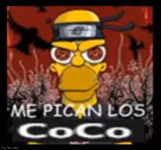 Me pican los coco | image tagged in me pican los coco,msmg | made w/ Imgflip meme maker