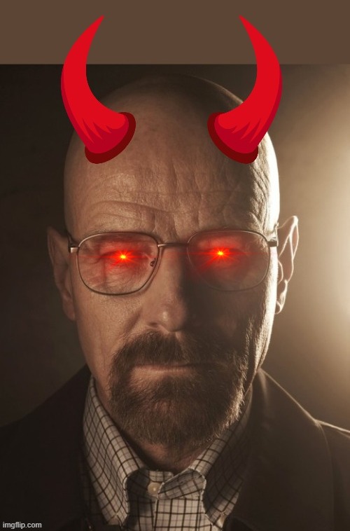 demonic walter white | made w/ Imgflip meme maker