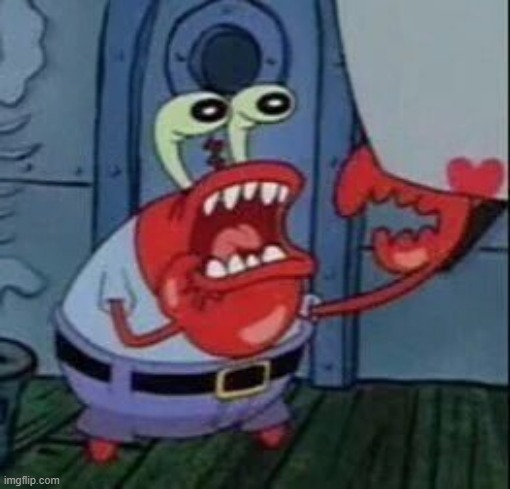 Angry Mr. Crabs | image tagged in angry mr crabs | made w/ Imgflip meme maker
