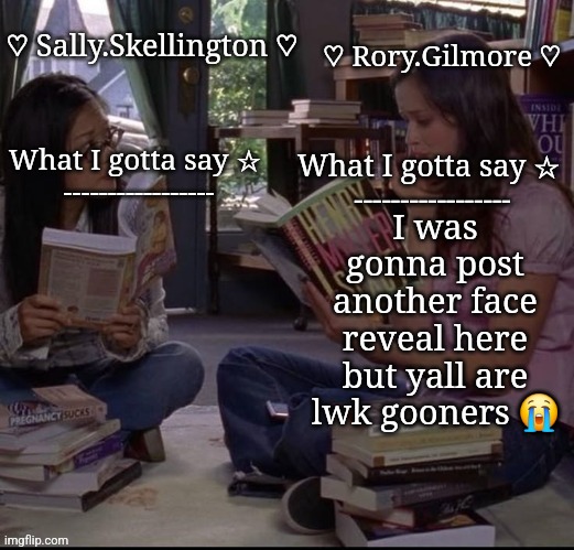 ☆ Rory and Sally temp ☆ | I was gonna post another face reveal here but yall are lwk gooners 😭 | image tagged in rory and sally temp | made w/ Imgflip meme maker