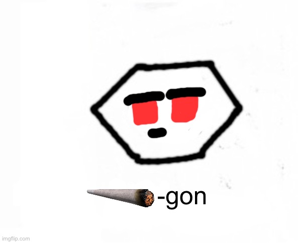 bluntagon | -gon | image tagged in bluntagon | made w/ Imgflip meme maker