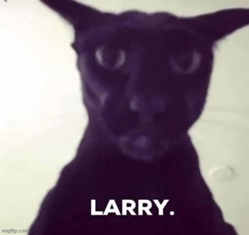 Larry. | image tagged in larry | made w/ Imgflip meme maker