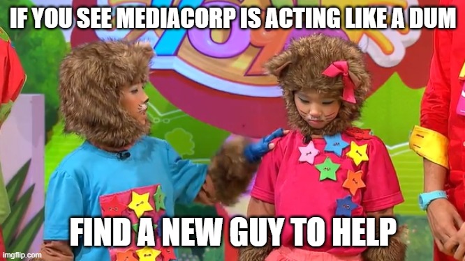Find MediaCorp to help Mat Yoyo | IF YOU SEE MEDIACORP IS ACTING LIKE A DUM; FIND A NEW GUY TO HELP | image tagged in yoyo and yaya wants to suicide | made w/ Imgflip meme maker