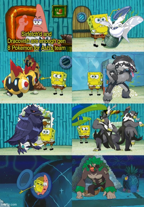Ash's Galar Team | Sirfetch'd and Dracovish are enough gen 8 Pokemon for Ash's team | image tagged in spongebob diapers meme,pokemon,memes,funny,anime | made w/ Imgflip meme maker