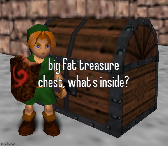 big fat treasure chest, what's inside? | made w/ Imgflip meme maker