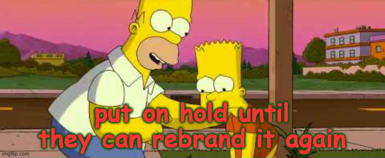 Homer Simpson “so far” clean | put on hold until they can rebrand it again | image tagged in homer simpson so far clean | made w/ Imgflip meme maker