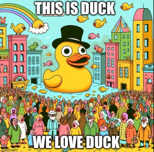 we love duck | image tagged in we love duck,duck,love,fun | made w/ Imgflip meme maker
