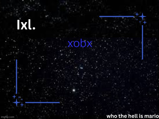 xobx | xobx | image tagged in ixl temp | made w/ Imgflip meme maker