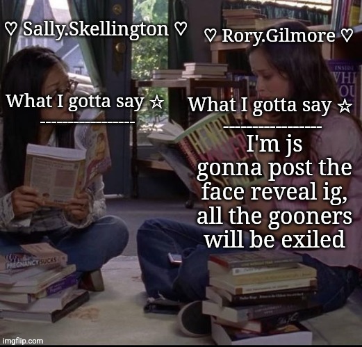 ☆ Rory and Sally temp ☆ | I'm js gonna post the face reveal ig, all the gooners will be exiled | image tagged in rory and sally temp | made w/ Imgflip meme maker