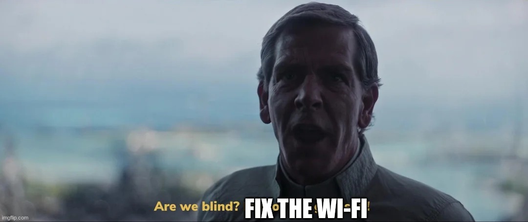 director krennic | FIX THE WI-FI | image tagged in director krennic | made w/ Imgflip meme maker