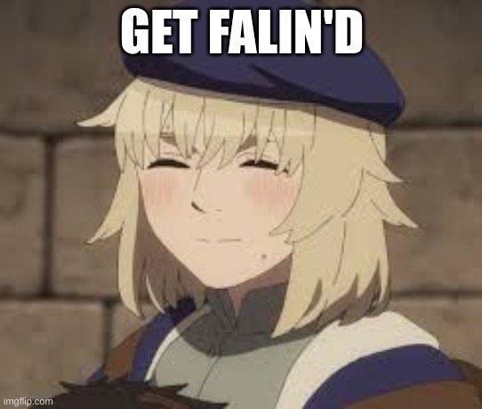 GET FALIN'D | made w/ Imgflip meme maker