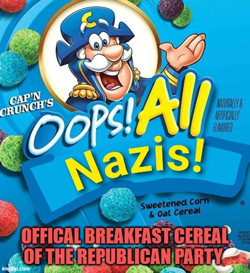 No tags needed. | OFFICAL BREAKFAST CEREAL OF THE REPUBLICAN PARTY | made w/ Imgflip meme maker