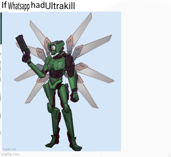 If X had Whatsapp (With Text boxes) | Ultrakill | image tagged in if x had whatsapp with text boxes,ultrakill | made w/ Imgflip meme maker