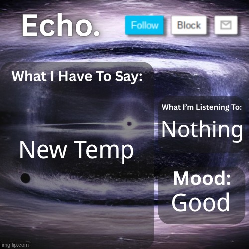 Echo.'s Announcement Template | Nothing; New Temp; Good | image tagged in echo 's announcement template,announcement,new template | made w/ Imgflip meme maker