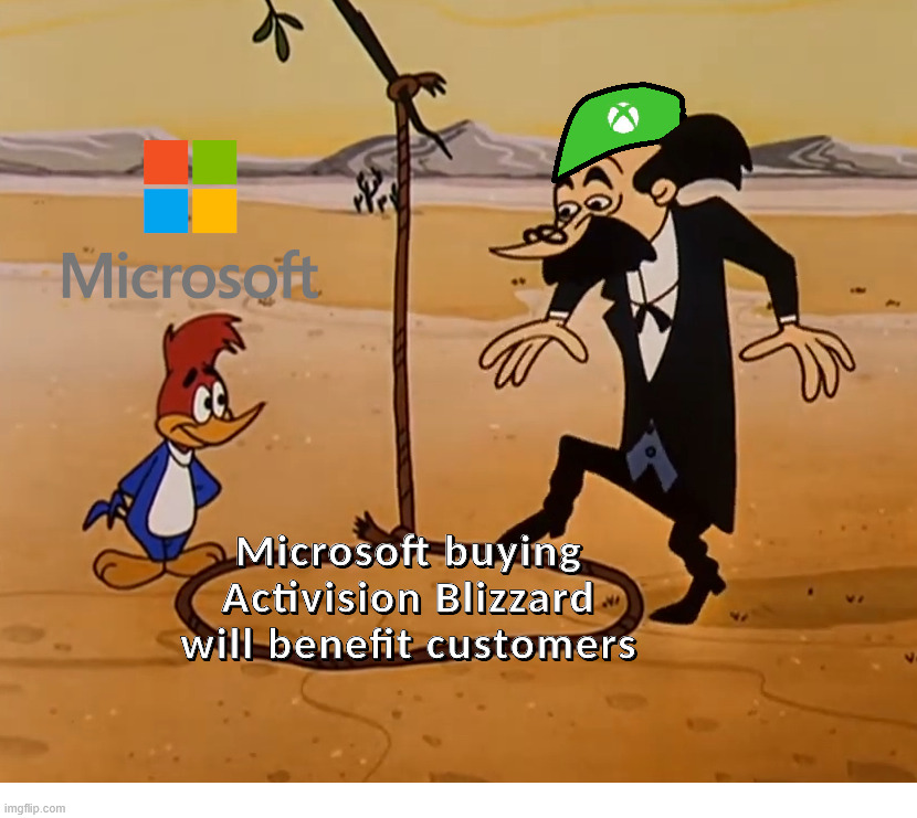 Microsoft buying Activision Blizzard will benefit customers | image tagged in microsoft,activision blizzard,activision,benefit,customers,woody woodpecker | made w/ Imgflip meme maker