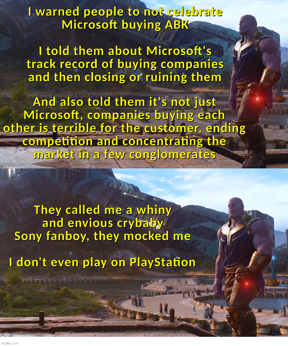 I warned them | image tagged in microsoft,activision,abk,thanos,xbox,blizzard | made w/ Imgflip meme maker