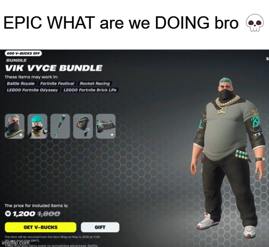 NOBODY is buying this skin bro | EPIC WHAT are we DOING bro 💀 | image tagged in memes,fortnite,funny,gaming,gaming memes | made w/ Imgflip meme maker