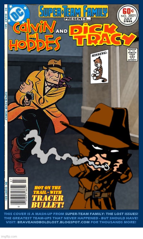 Tracer Bullet teams up with Dick Tracy to find a missing Hobbes… | image tagged in calvin and hobbes,tracer bullet,dick tracy,mashup,missing tiger | made w/ Imgflip meme maker