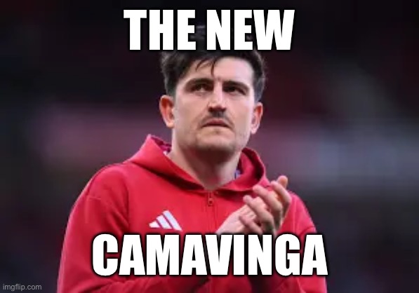 The New Camavinga | THE NEW; CAMAVINGA | image tagged in funny | made w/ Imgflip meme maker