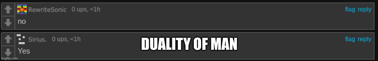 DUALITY OF MAN | made w/ Imgflip meme maker