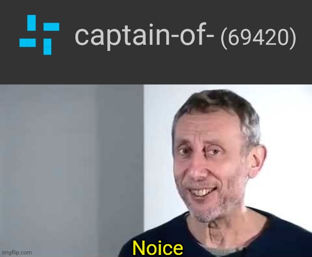 Noice | image tagged in noice | made w/ Imgflip meme maker