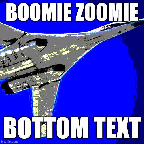 BOOMIE ZOOMIE | BOOMIE ZOOMIE; BOTTOM TEXT | image tagged in bottom text,bomb,plane | made w/ Imgflip meme maker