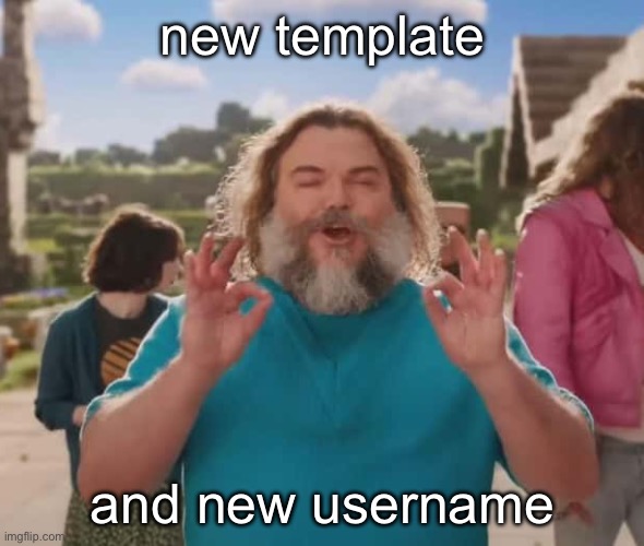 they love crushin a loaf | new template; and new username | image tagged in they love crushin a loaf | made w/ Imgflip meme maker