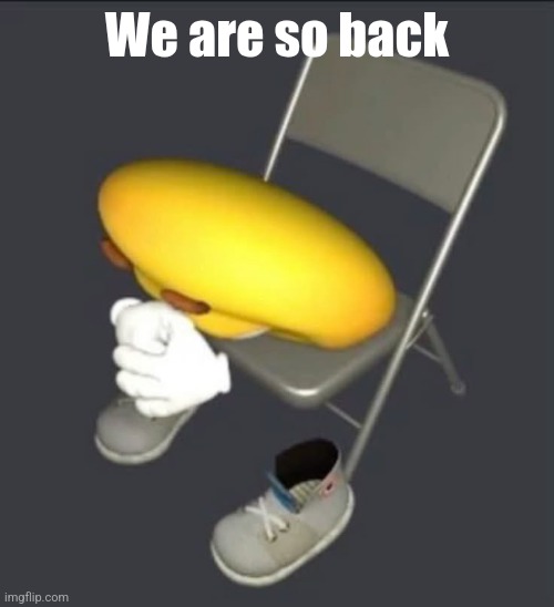 Words of the broken | We are so back | image tagged in words of the broken | made w/ Imgflip meme maker