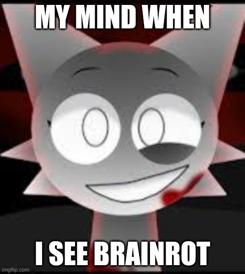 Crazy Wenda | MY MIND WHEN; I SEE BRAINROT | image tagged in crazy wenda | made w/ Imgflip meme maker