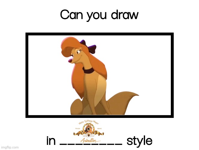 Can You Draw Dixie In MGM Animation Style | image tagged in mgm,the fox and the hound 2,reba mcentire,animation,united artists,country music | made w/ Imgflip meme maker