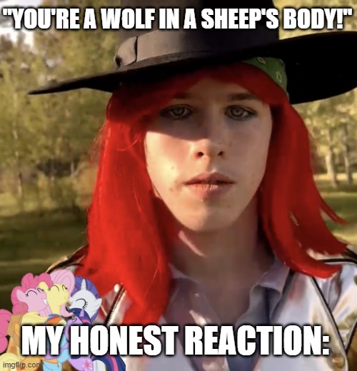 "You're A Wolf In A Sheep's Body!" - My Honest Reaction: | "YOU'RE A WOLF IN A SHEEP'S BODY!"; MY HONEST REACTION: | image tagged in liam keel tweet me up still-shot,my honest reaction,reaction,liam keel,brony,mlp meme | made w/ Imgflip meme maker
